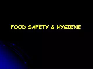 FOOD SAFETY &amp; HYGIENE