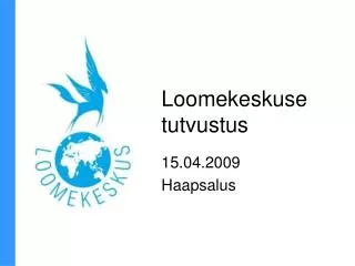 loomekeskuse tutvustus