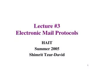 Lecture #3 Electronic Mail Protocols