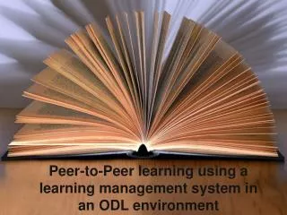 Peer-to-Peer learning using a learning management system in an ODL environment