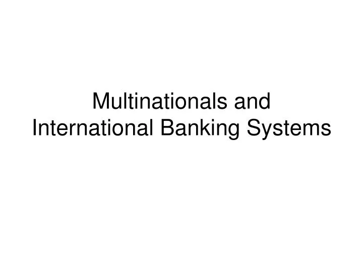 multinationals and international banking systems