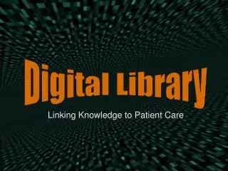 Linking Knowledge to Patient Care