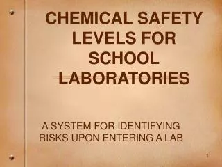 CHEMICAL SAFETY LEVELS FOR SCHOOL LABORATORIES