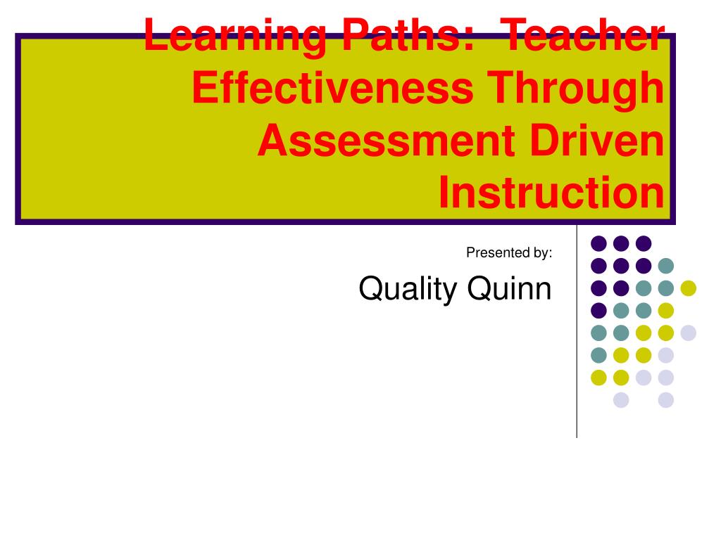 PPT - Enhancing Teacher Effectiveness Through Assessment-Driven ...