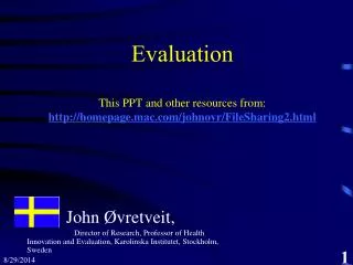 Evaluation This PPT and other resources from: homepage.mac/johnovr/FileSharing2.html