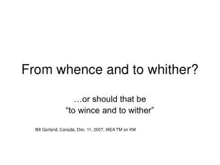 From whence and to whither?