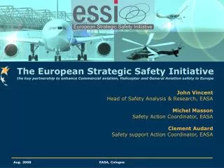 John Vincent Head of Safety Analysis &amp; Research, EASA Michel Masson