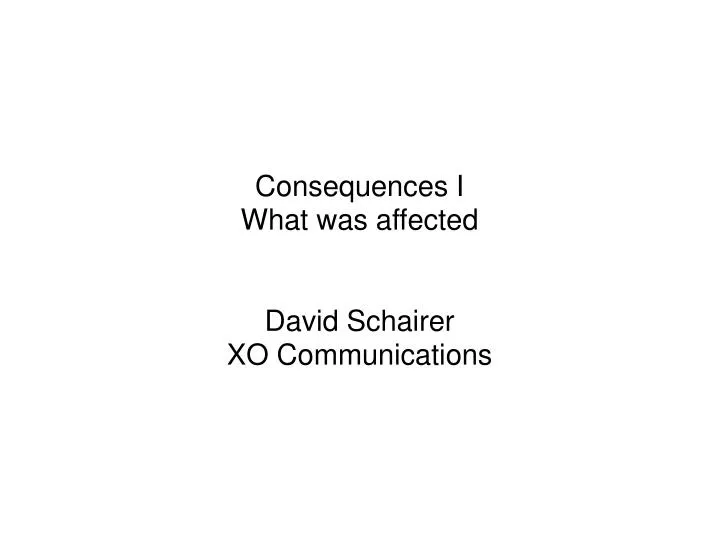 consequences i what was affected david schairer xo communications