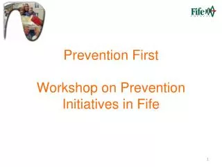 Prevention First Workshop on Prevention Initiatives in Fife