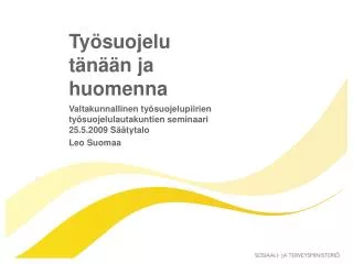 ty suojelu t n n ja huomenna