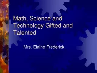 Math, Science and Technology Gifted and Talented
