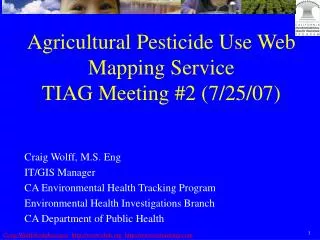 Agricultural Pesticide Use Web Mapping Service TIAG Meeting #2 (7/25/07)