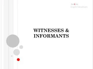 WITNESSES &amp; INFORMANTS
