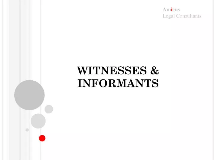 witnesses informants