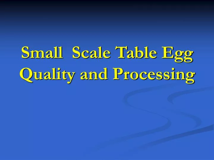 small scale table egg quality and processing