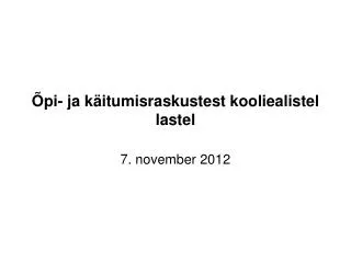 pi ja k itumisraskustest kooliealistel lastel