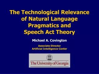 The Technological Relevance of Natural Language Pragmatics and Speech Act Theory