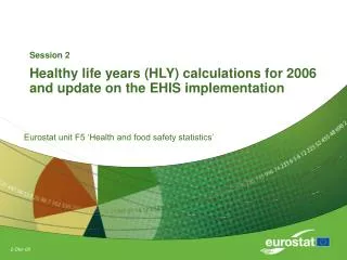 Session 2 Healthy life years (HLY) calculations for 2006 and update on the EHIS implementation