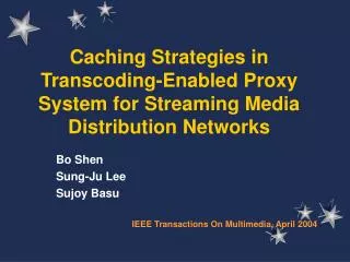 Caching Strategies in Transcoding-Enabled Proxy System for Streaming Media Distribution Networks