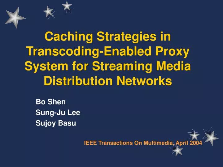 caching strategies in transcoding enabled proxy system for streaming media distribution networks