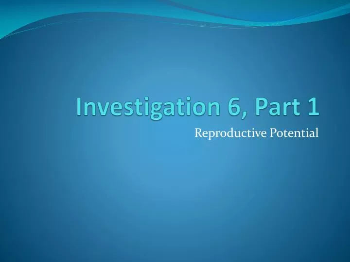 investigation 6 part 1