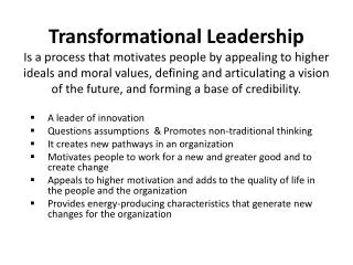 A leader of innovation Questions assumptions &amp; Promotes non-traditional thinking