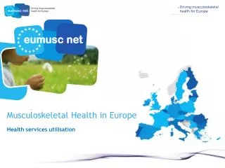 Musculoskeletal Health in Europe Health services utilisation