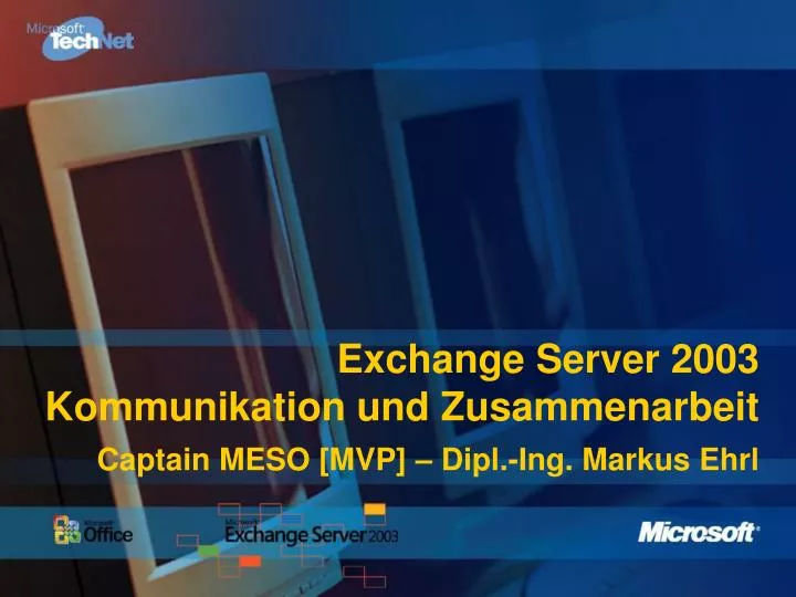 exchange server 2003 kommunikation und zusammenarbeit captain meso mvp dipl ing markus ehrl