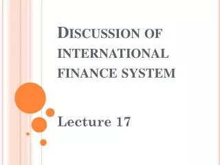Discussion of international finance system