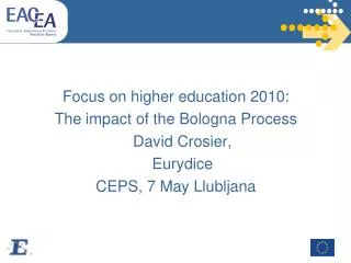 Focus on higher education 2010: The impact of the Bologna Process 	David Crosier, 	Eurydice