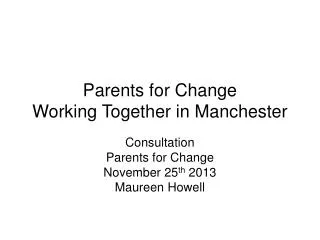 Parents for Change Working Together in Manchester