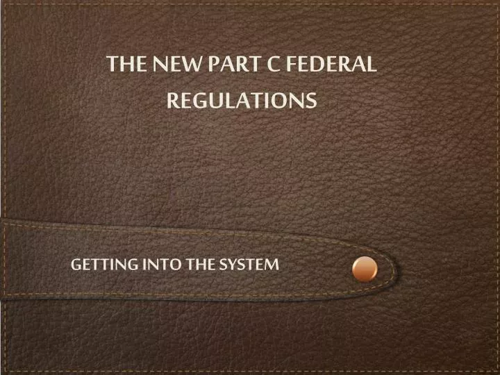 the new part c federal regulations