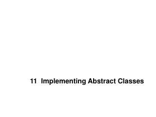 11 Implementing Abstract Classes