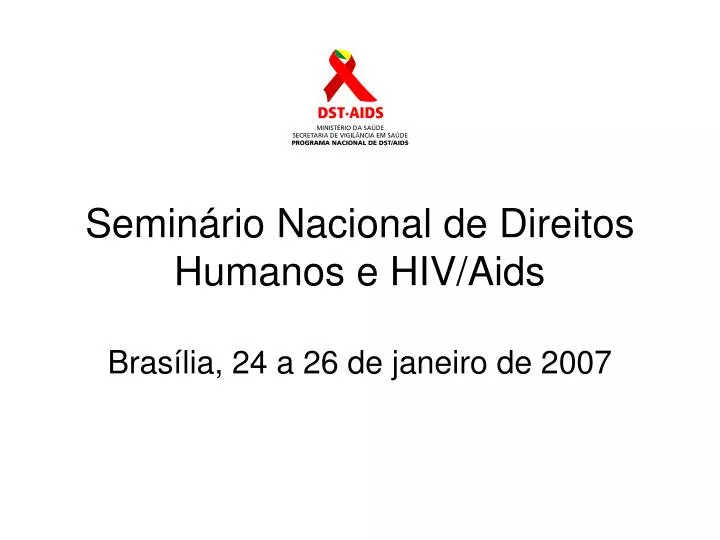 semin rio nacional de direitos humanos e hiv aids bras lia 24 a 26 de janeiro de 2007