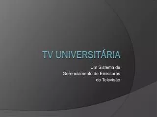 um sistema de gerenciamento de emissoras de televis o