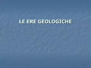 le ere geologiche