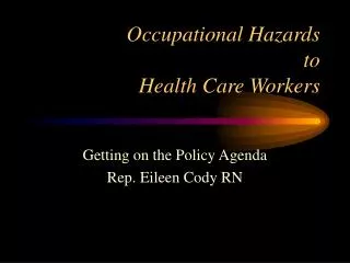Occupational Hazards to Health Care Workers