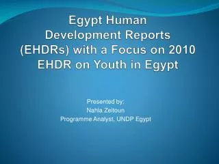 Egypt Human Development Reports (EHDRs) with a Focus on 2010 EHDR on Youth in Egypt