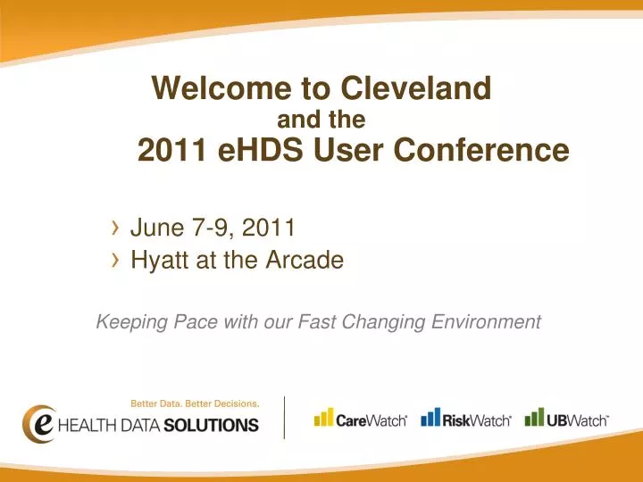 welcome to cleveland and the 2011 ehds user conference