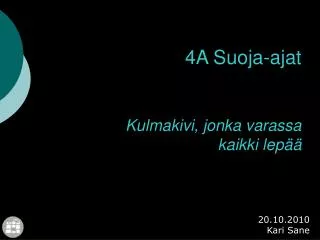 4a suoja ajat kulmakivi jonka varassa kaikki lep