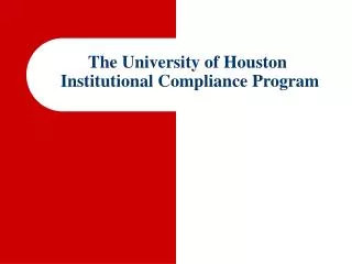 The University of Houston Institutional Compliance Program