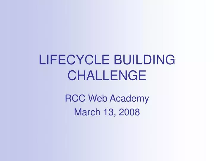 lifecycle building challenge