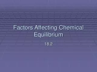 Factors Affecting Chemical Equilibrium