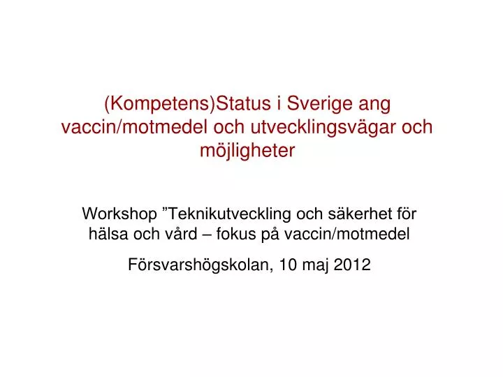 kompetens status i sverige ang vaccin motmedel och utvecklingsv gar och m jligheter