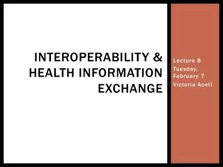 Interoperability &amp; Health Information Exchange