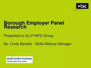 Borough Employer Panel Research Presented to SLLP WFD Group
