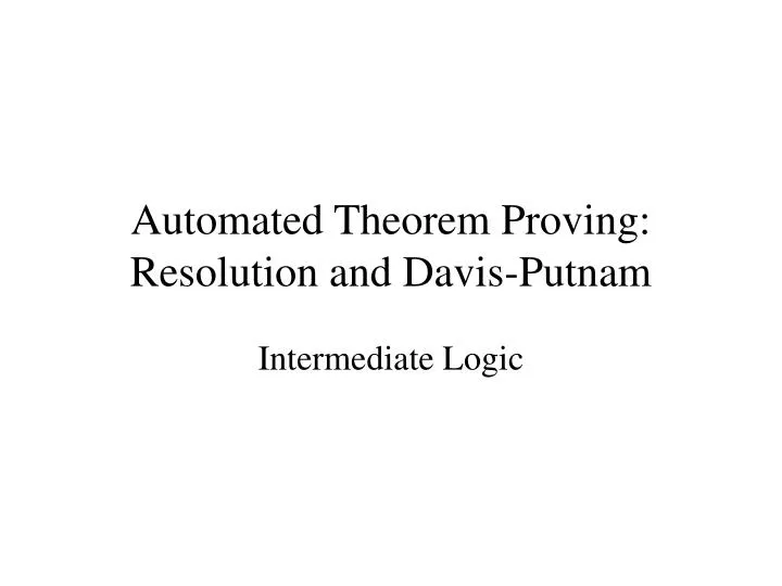 automated theorem proving resolution and davis putnam