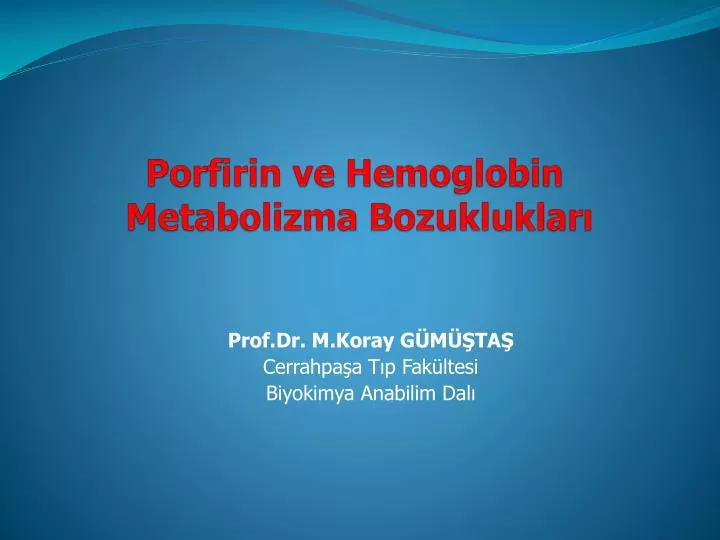 porfirin ve hemoglobin metabolizma bozukluklar