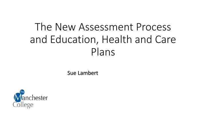 the new assessment process and education health and care plans