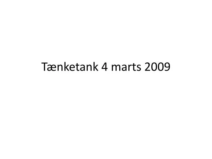 t nketank 4 marts 2009